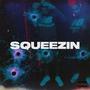 Squeezin (feat. Lo$oo) [Explicit]