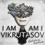 I am VIKRUTASOV (Remix)