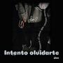 Intento Olvidarte (feat. Sheelby beats) [Explicit]