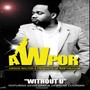 Without U (feat. Kevin Gray & Dewayne Coleman)