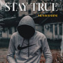 Stay True (Explicit)