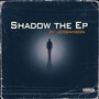 Shadow the EP (Explicit)