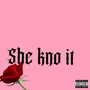 She Kno It (Explicit)