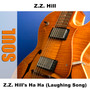 Z.Z. Hill's Ha Ha (Laughing Song)