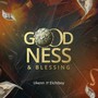 Goodness and Blessing (feat. Elchiboy)