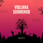 Violinha Do Submundo (Explicit)