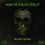 How Ya Folks Feel? (feat. Babii Draiko) [Explicit]