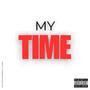 MY TIME (Explicit)