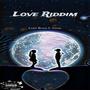 Love Riddim (feat. Annie) [Explicit]