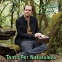 Tonto por naturaleza