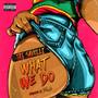 What We Do (Explicit)