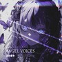 ANGEL VOICES (Explicit)