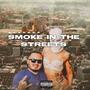 Smoke In The Streets (Explicit)