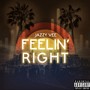 Feelin’ Right (Explicit)