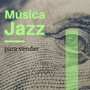 Música Jazz para Vender - Música Bossa Nova y Chillout de Tienda y Local Atraer Dinero en un Día