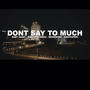 Don't Say To Much (feat. Mallybo, Mookie3BE, Additup900 & Broc) [Explicit]