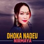 Dhoka Nadeu Nirmaya