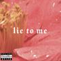 lie to me (Explicit)