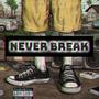 NEVER BREAK (Explicit)