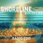 Shoreline Whispers (Radio Edit)