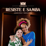 Resiste e Samba