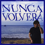 Nunca Volverá (Explicit)