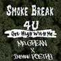 Smoke Break 4U (Get High With Me) (feat. Insane Poetry) [Explicit]