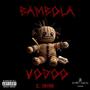 Bambola Vodoo (feat. Il SoRbO) [Explicit]