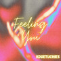 Feeling You