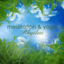 Meditation & Yoga Rhythm - 50 Relaxation Songs and Spiritual Healing Music with Sounds of Nature