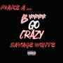 Go Crazy (Explicit)