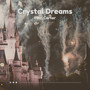 Crystal Dreams