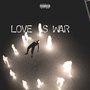 LOVE IS WAR (Explicit)