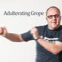 Adulterating Grope