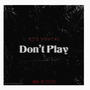 Dont Play (Explicit)