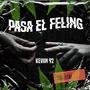 Pasa El Feliing (feat. Keviin92)