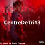 CentreDeTri#3 (feat. Louca Le Franc Comtois) [Explicit]