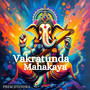 Vakratunda Mahakaya