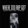 Where Did Rap Go? (feat. Konceited) [Explicit]