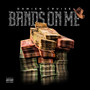 Bands on Me (Explicit)