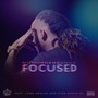 Focused (feat. Lame Genius & King Stevie D.) [Explicit]