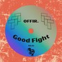 Good Fight (Explicit)