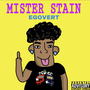 MISTER STAIN FREESTYLE (Explicit)