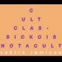 Cult Classicko Is Not A Cult (vektrx Remixes) (Remix) [Explicit]