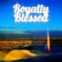 Royally Blessed (Explicit)