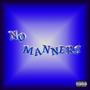 No Manners (Explicit)