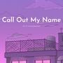 Call Out My Name (instrumental)