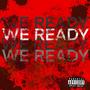 We Ready (feat. Dremudah) [Explicit]