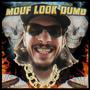 Mouf Look Dumb (Explicit)