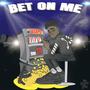 BET ON ME (Explicit)